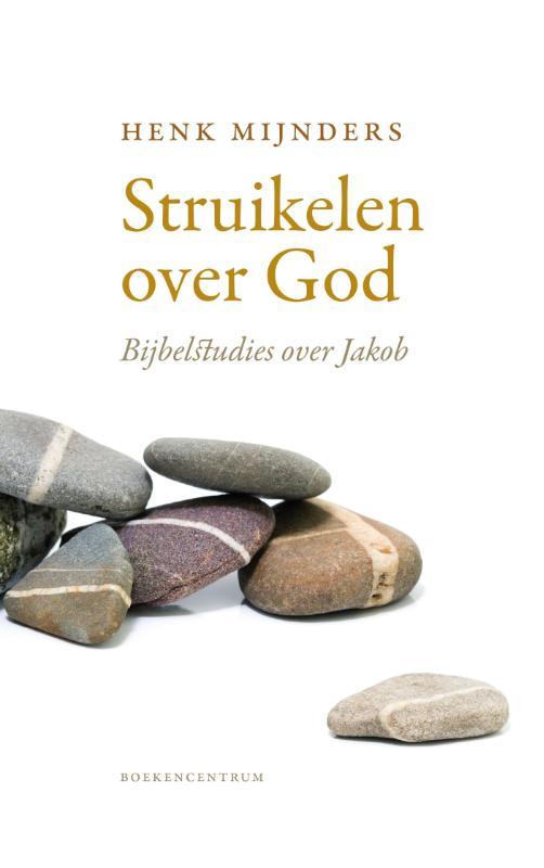Henk Mijnders - Struikelen over God